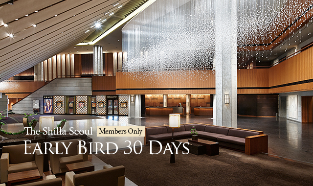 The Shilla Seoul / Early Bird 30 days